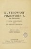 ILUSTROWANY przewodnik po Poznaniu i wojew. poznańskiem oraz po terenach targowych. Wydany z okazji IX. Międzynarodowych Targów Poznańskich.